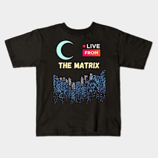 Live from the matrix Kids T-Shirt